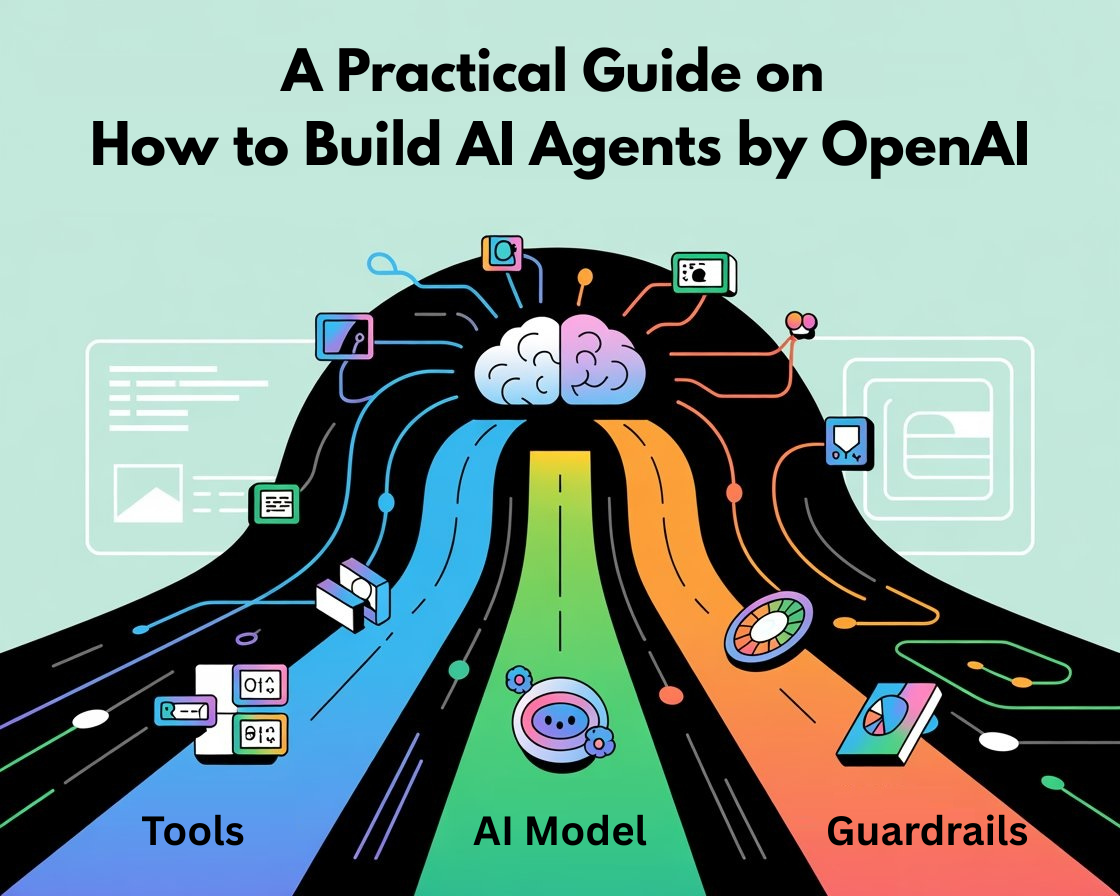 A Practical Guide on How to Build AI Agents by OpenAI