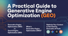 A Practical Guide to Generative Engine Optimization (GEO): What It Is and How to Optimize Your Content