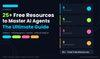 25+ Free Resources to Master AI Agents: The Ultimate Guide